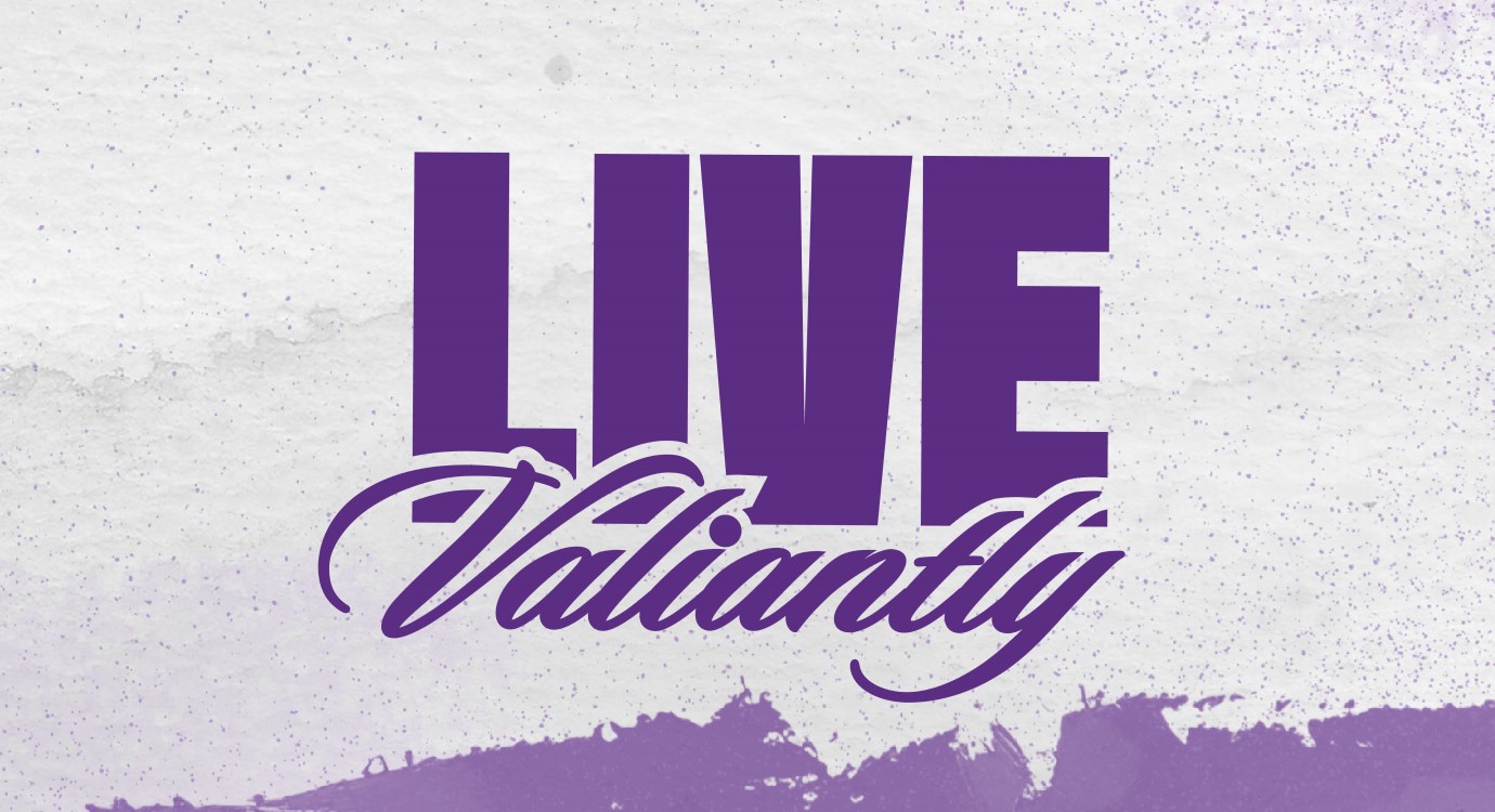 Live Valiantly