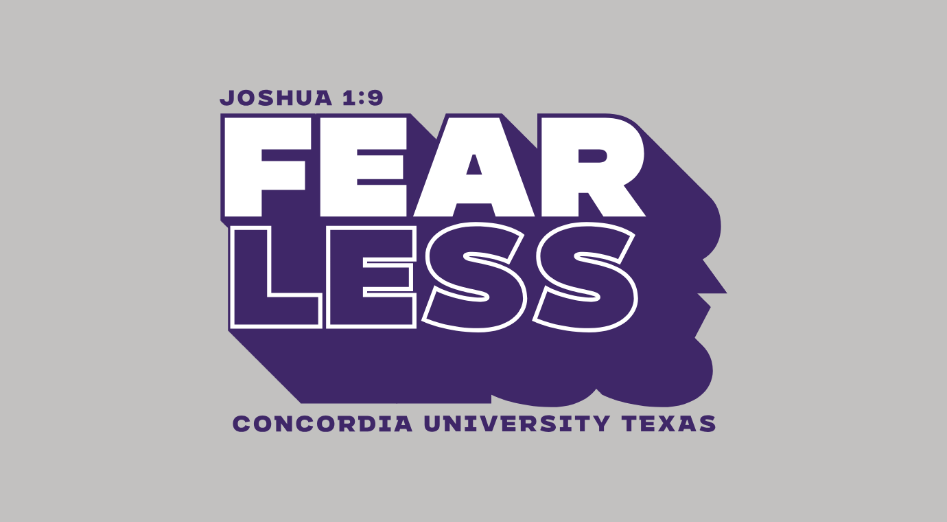 Concordia University Texas Fearless Joshua 1:9
