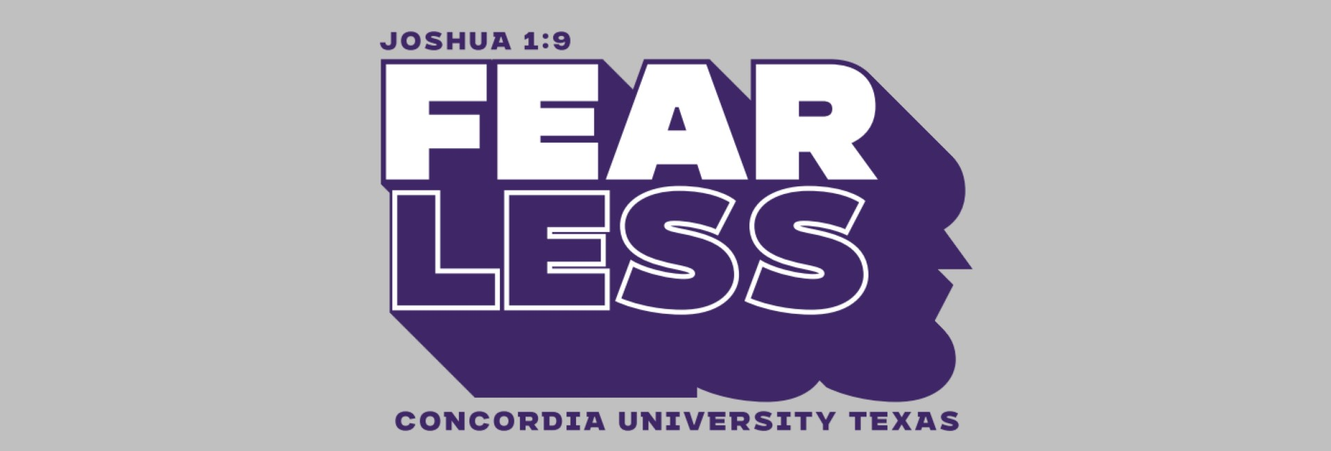 Concordia Texas Fearless Joshua 1:9